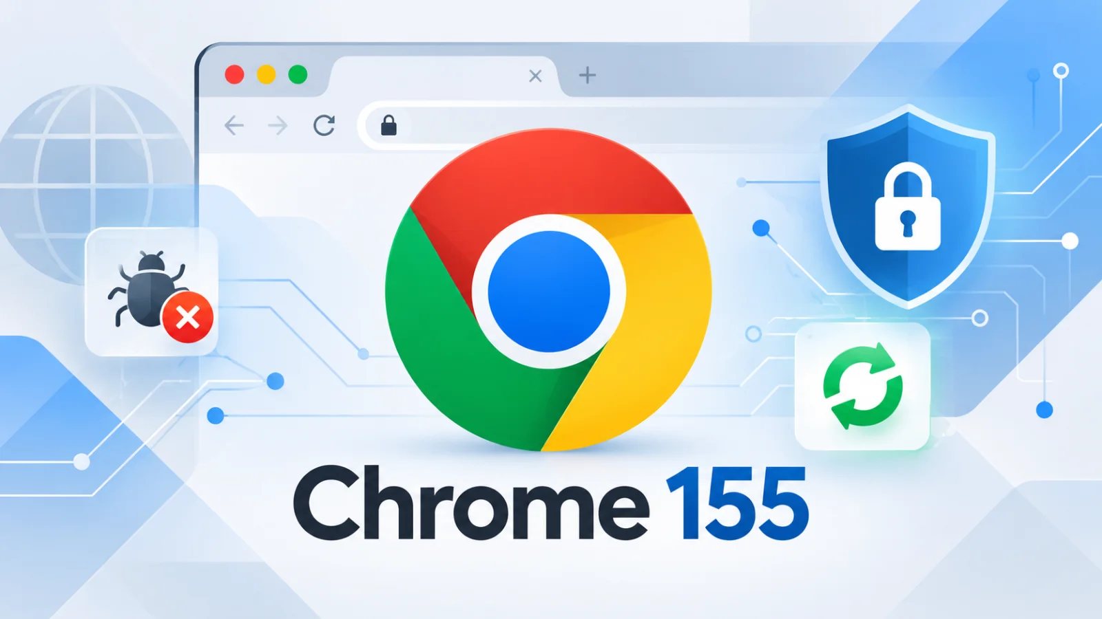 Google Chrome 155 Patches Critical Use-After-Free Flaw and Nine Additional Security Bugs