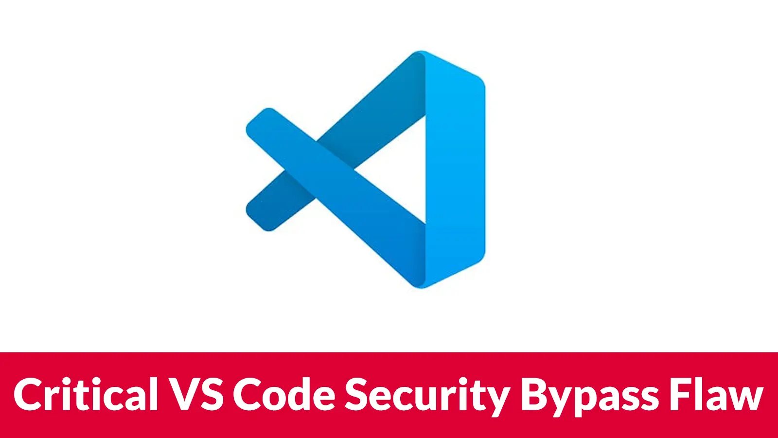 Microsoft Pays Researcher $4,000 for Discovering Critical VS Code Security Bypass Flaw
