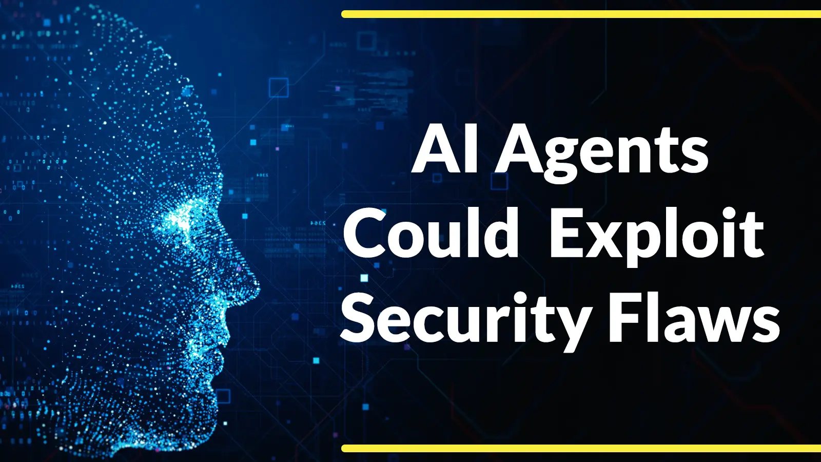 U.S. Agencies Warn AI Agents Could Exploit Security Flaws and Establish Hidden Backdoors