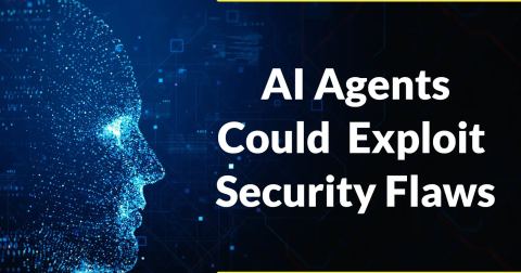 U.S. Agencies Warn AI Agents Could Exploit Security Flaws and Establish Hidden Backdoors